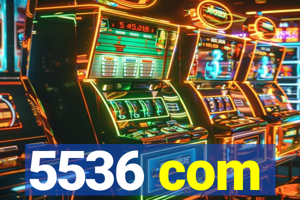 5536 com